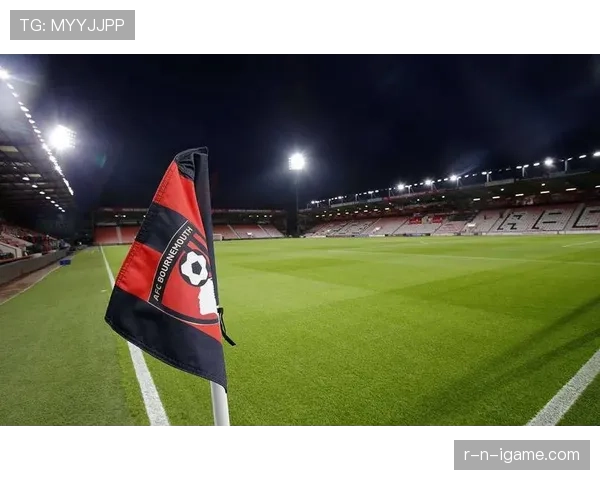 伯恩茅斯近期状态回暖,力争在英超保级战中持续提升竞争力 伯恩茅斯近期状态回暖,力争在英超保级战中持续提升竞争力